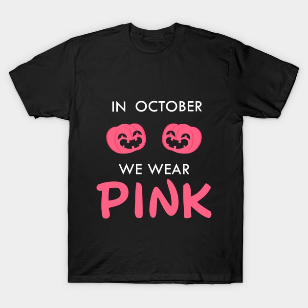 In October We Wear Pink Thanksgiving Breast Cancer Support T-Shirt by Trendy_Designs